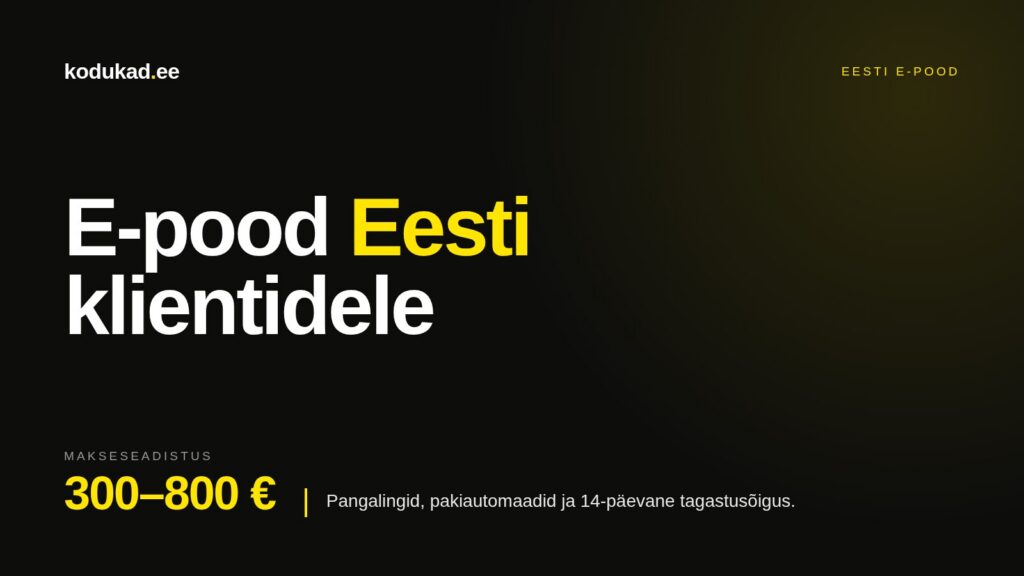 E-pood Eesti klientidele — pangalingid ja pakiautomaadid