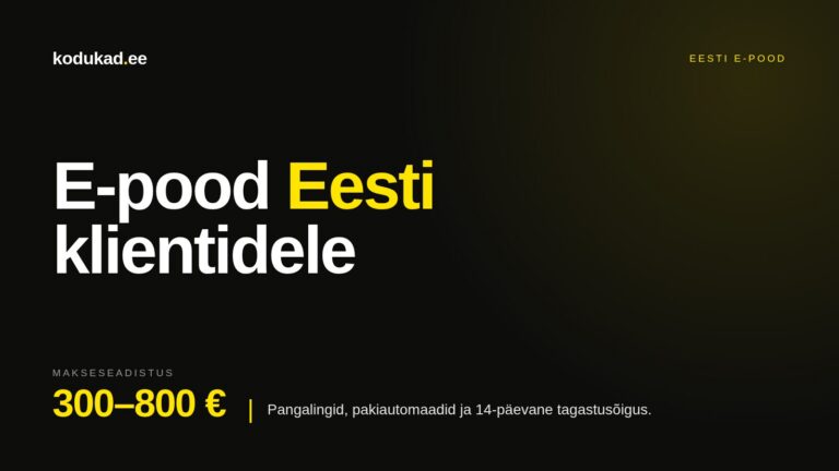 E-pood Eesti klientidele — pangalingid ja pakiautomaadid