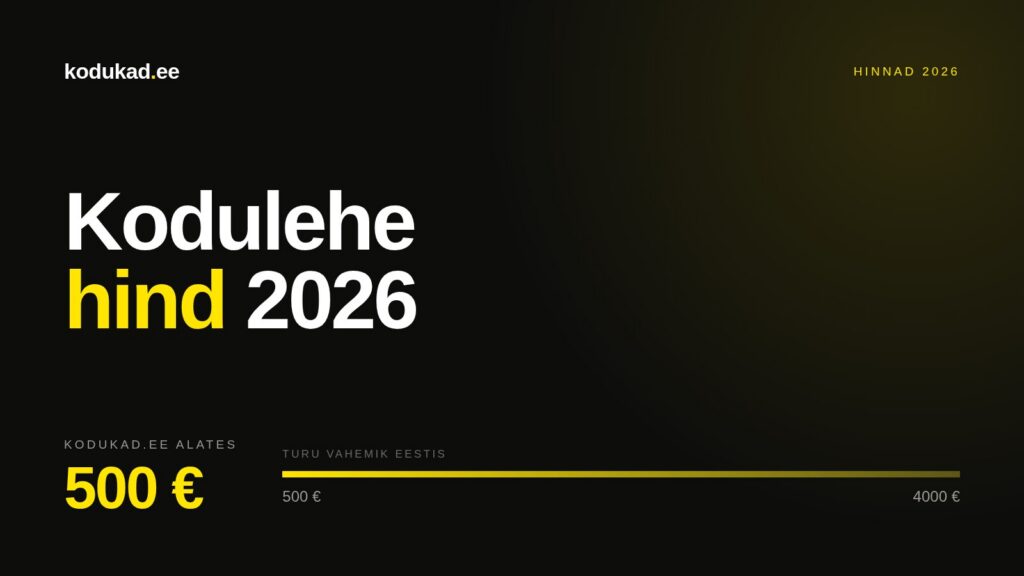Kodulehe hind 2026 — kodukad.ee hinnad algavad 500 eurost