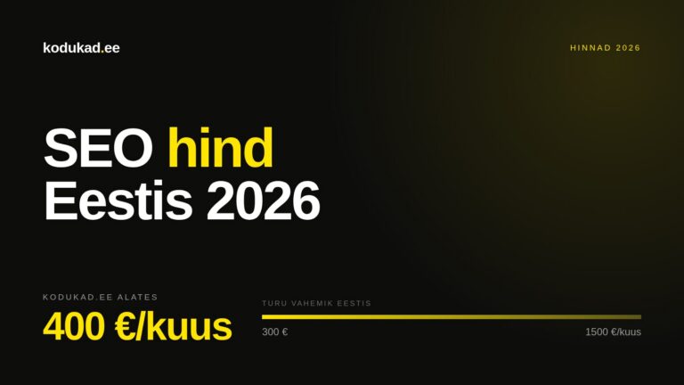 SEO hind Eestis 2026 — kodukad.ee SEO-teenus alates 400 eurost kuus